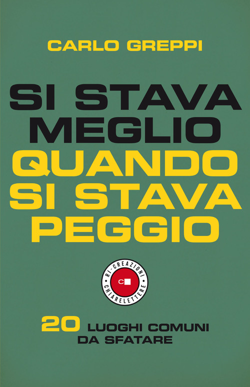 Copertina Si stava meglio quando si stava peggio di Carlo Greppi